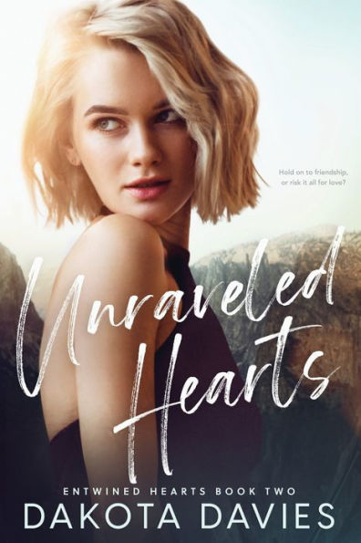 Unraveled Hearts: A Friends-to-Lovers Romance