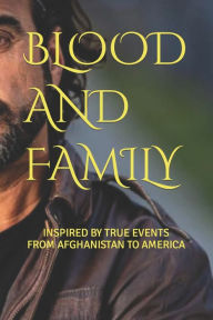 Title: BLOOD AND FAMILY: INSPIRED BY TRUE EVENTS, Author: Taylor Stephen