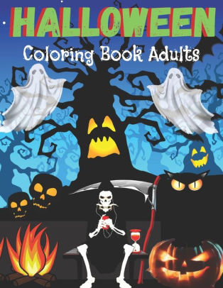 Download Halloween Coloring Book For Adults Halloween Coloring Book For Adults Relaxation Holiday Gift For Adults And Kids Horror Monster Evil Woman Dark Fantasy By Alicia Press Paperback Barnes Noble