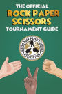 The Official Rock Paper Scissors Tournament Guide: How to Run a Rock Paper Scissors Tournament