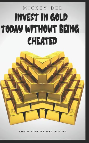 Invest in Gold Today Without Being Cheated