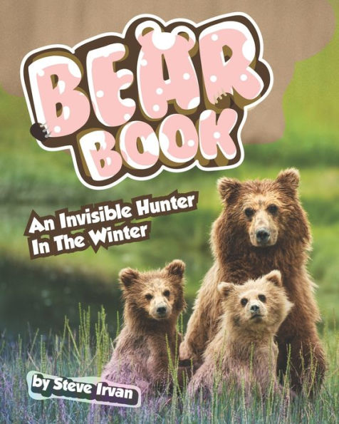 Bear Book: An Invisible Hunter in The Winter