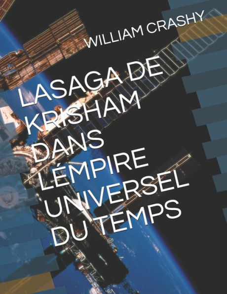 LA SAGA DE KRISHAM DANS LÉMPIRE UNIVERSEL DU TEMPS