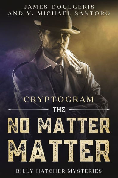 The No Matter Matter - Billy Hatcher Mysteries Cryptogram: Enjoy Who Done It Murder Mysteries? You'll Love this Large Print Who Done It Puzzle Book (Cryptogram)