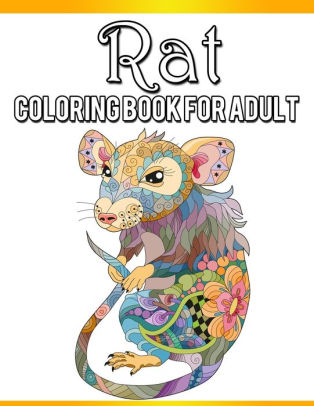 Download Rat Coloring Book For Adults An Adult Coloring Book Of 30 Zentangle Rat Designs Stress Relieving Coloring Book For Grown Ups By Activity Hub Paperback Barnes Noble