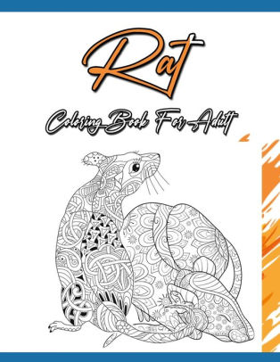 Download Rat Coloring Book For Adults An Adult Coloring Book Of 30 Rat Designs Stress Relieving Coloring Book For Grown Ups By Activity Press Paperback Barnes Noble