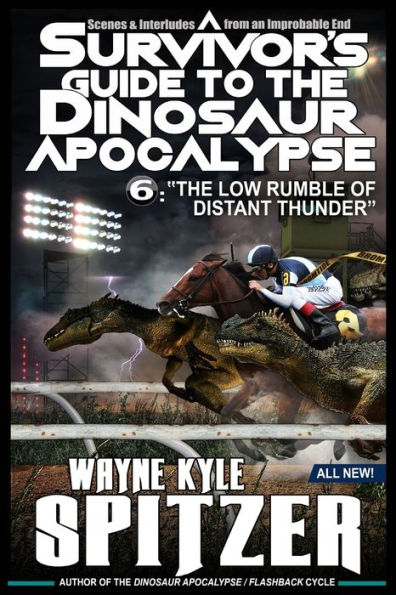 A Survivor's Guide to the Dinosaur Apocalypse: Episode Six: "The Low Rumble of Distant Thunder"