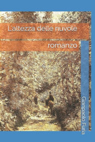 Title: L'altezza delle nuvole: romanzo, Author: Gianpaolo Furia