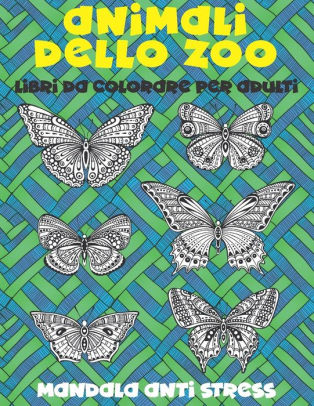 Libri Da Colorare Per Adulti Mandala Anti Stress Animali Dello Zoo By Kenzie Benedetti Paperback Barnes Noble