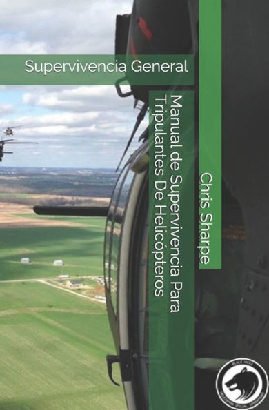Manual de Supervivencia Para Tripulantes De Helicópteros: Supervivencia General