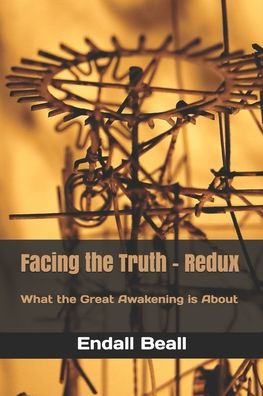 Facing the Truth - Redux: What the Great Awakening is About