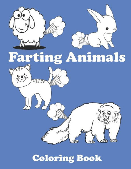 Farting Animals Coloring Book: A funny Coloring Book - Makes a Great Gag Gift for Kids (Big or Small) or Any Animal Lovers!