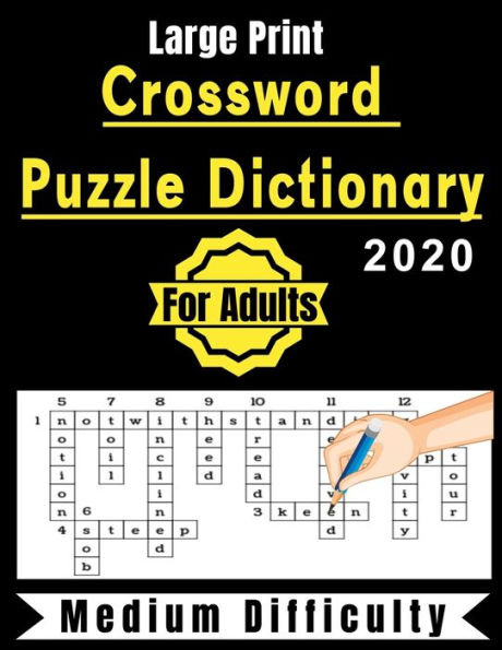 Crossword Puzzle Dictionary For Adults 2020: +90 Crossword Puzzles Medium Difficulty Large-Print