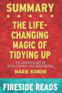 Summary of The Life-Changing Magic of Tidying Up: The Japanese Art of Decluttering and Organizing: by Fireside Reads