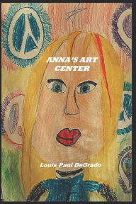 Title: Anna's Art Center, Author: Louis Paul DeGrado