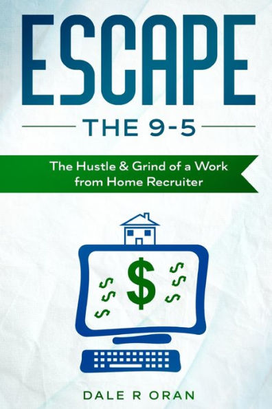 Escape the 9-5: The Hustle & Grind of a Work from Home Recruiter