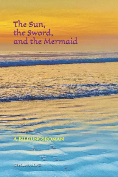 The Sun, the Sword, and the Mermaid: A Bildungsroman