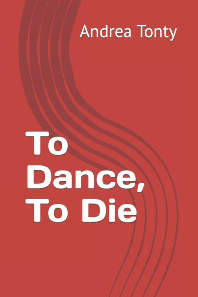 To Dance, To Die