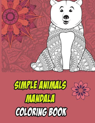 Download Mandala Animal Coloring Book A Motivational Adult Coloring Book With Inspiring Quotes And Positive Affirmations By Be Fine Books Paperback Barnes Noble