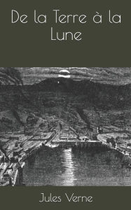 Title: De la Terre à la Lune, Author: Jules Verne