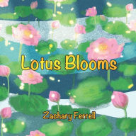 Title: Lotus Blooms, Author: Zachary Ferrell
