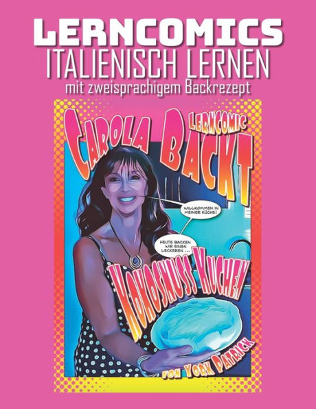 Lerncomics Italienisch lernen mit zweisprachigem Backrezept Carola Backt Kokosnuss Kuchen