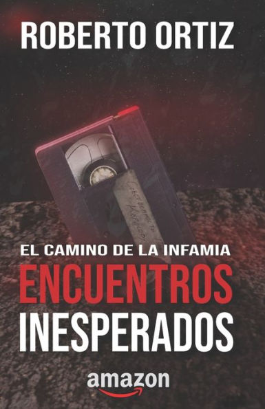 El camino de la infamia: Encuentros Inesperados