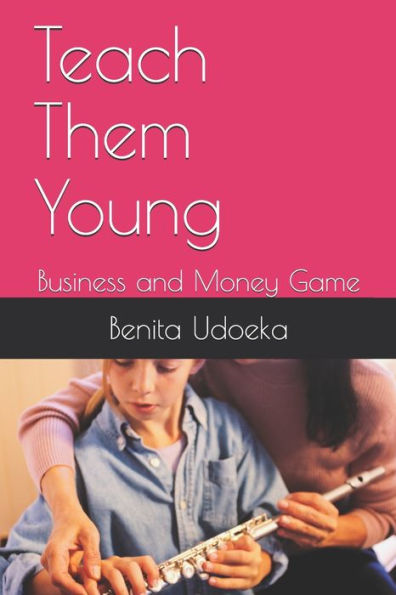 Teach Them Young: Business and Money Game