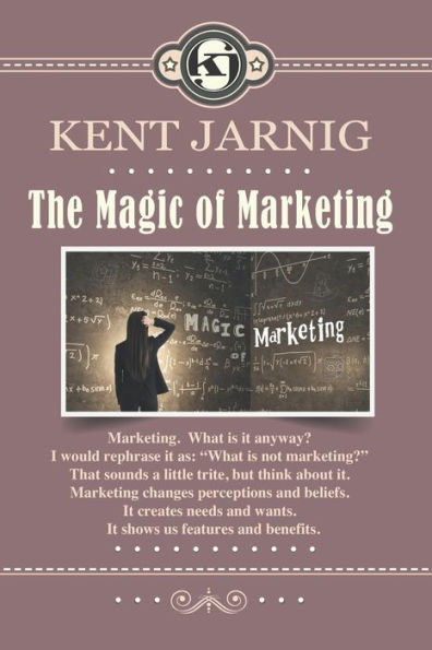 The Magic of Marketing: Book 3 in the Sales and Marketing series
