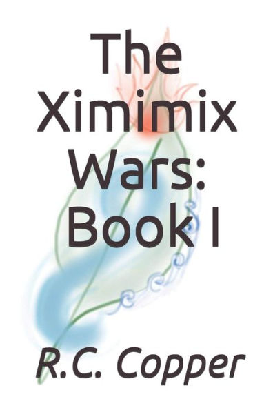 The Ximimix Wars: Book I