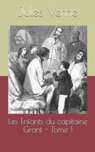 Title: Les Enfants du capitaine Grant - Tome 1, Author: Jules Verne