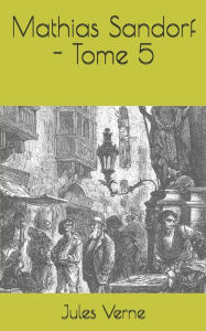 Title: Mathias Sandorf - Tome 5, Author: Jules Verne