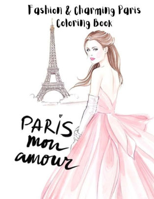 Paris Mon Amour Fashion And Charming Paris Fashion Girl By Petit Vouage Paperback Barnes Noble