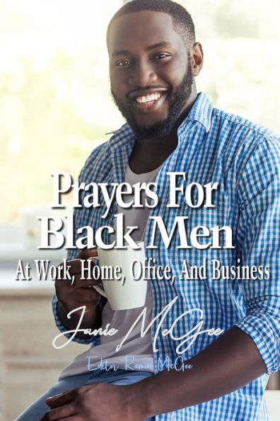 Prayers For Black Men At Work, Office, Home, And Business