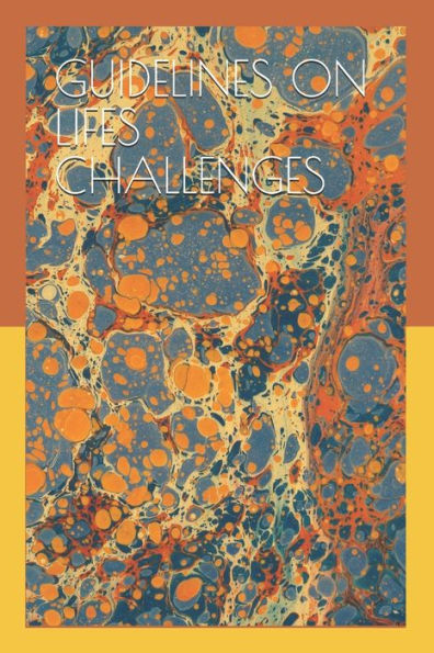 GUIDELINES ON LIFES CHALLENGES