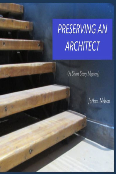 Preserving an Architect (a short story mystery): River's Calamities
