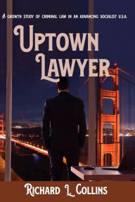 Title: Up Town lawyer, Author: Richard L Collins