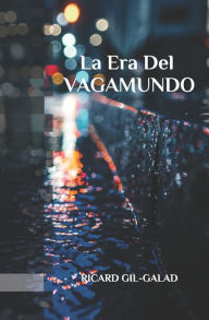Title: La Era del Vagamundo, Author: Ricard Gil-Galad