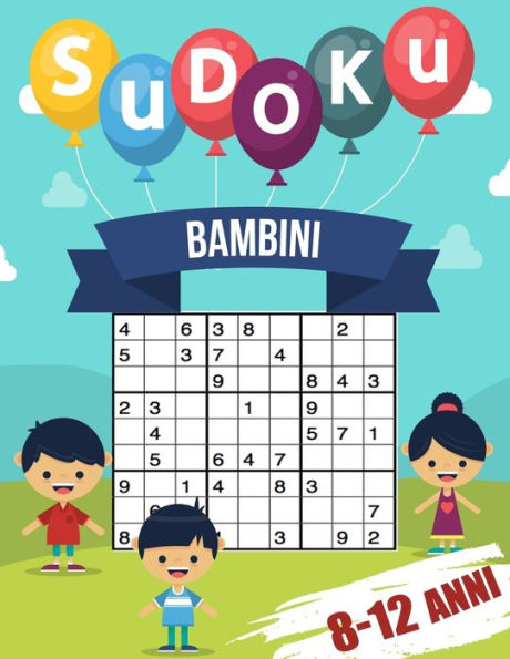 sudoku bambini 8 anni: giochi da giocare con la famiglia, 200 griglie a tre livelli con istruzioni e soluzioni