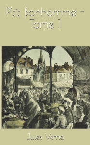 Title: P'tit Bonhomme - Tome 1, Author: Jules Verne