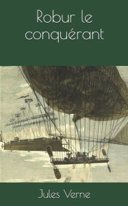 Title: Robur le conquérant, Author: Jules Verne