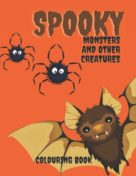 Spooky Monters and Other Creatures Colouring Book: Halloween Coloring Book For Kids, Teenagers and Adults: Scary Halloween Monsters, Witches and Ghouls Coloring Pages, Hours Of Fun Guaranteed!