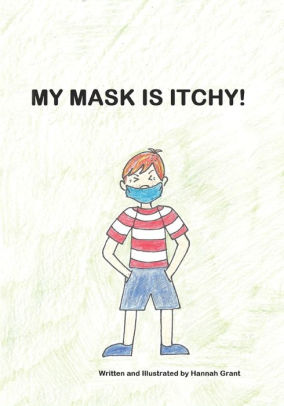 MY MASK IS ITCHY!