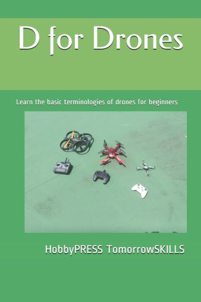 D for Drones: Learn the basic terminologies of drones for beginners
