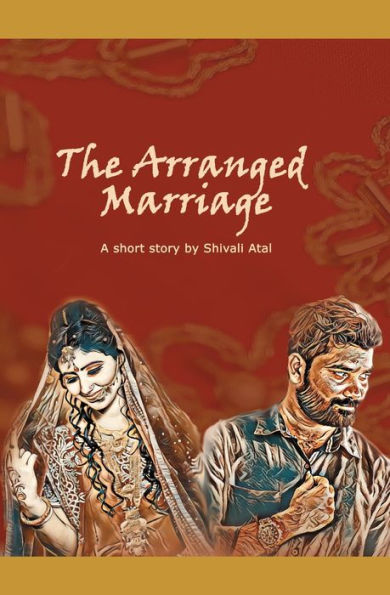 The Arranged Marriage: A Romantic Comedy