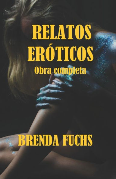 RELATOS EROTICOS: Obra completa