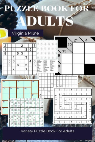 Puzzle Book For Adults: Variety Puzzle Book For Adults: Tents Puzzle, Wordsearch, Killer Sudoku, Kendoku, Kakuro, Ouroboros, Sikaku, Fillomino