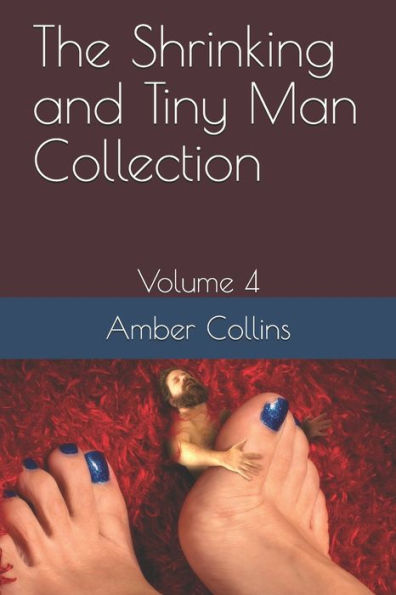 The Shrinking and Tiny Man Collection: Volume 4