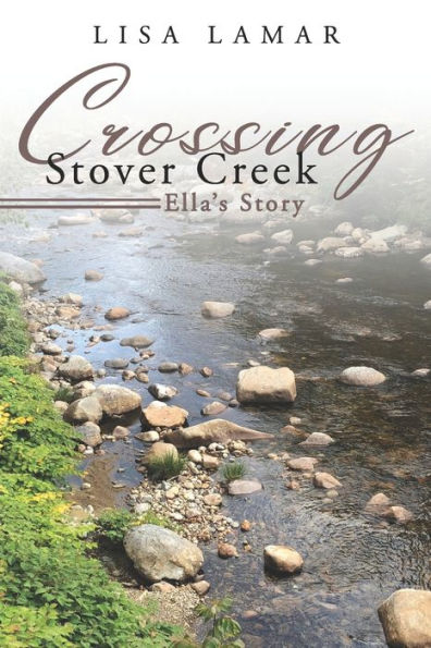 Crossing Stover Creek: Ella's Story