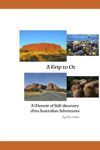 A Trip to Oz: A Memoir of Self-discovery thru Australian Adventures